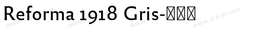 Reforma 1918 Gris字体转换